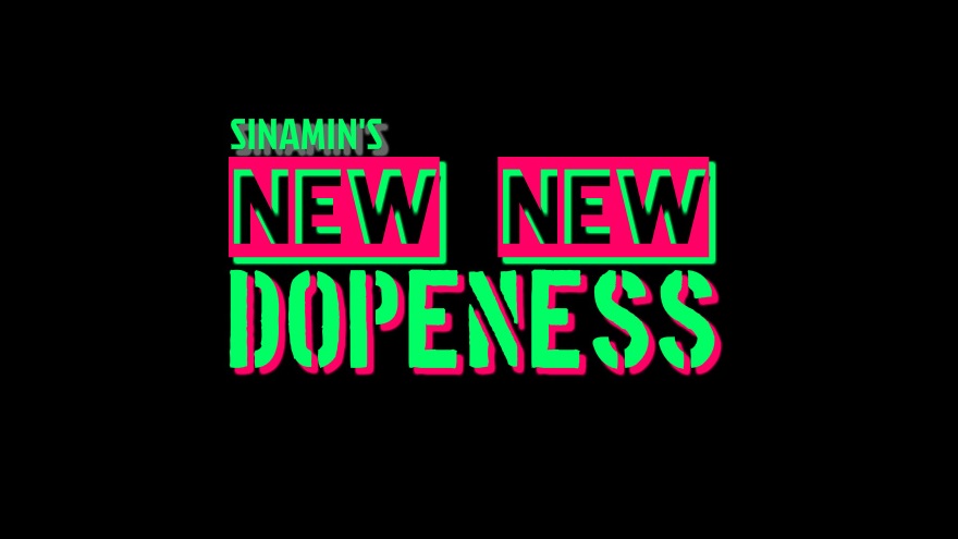 Sinamin's New New Dopeness