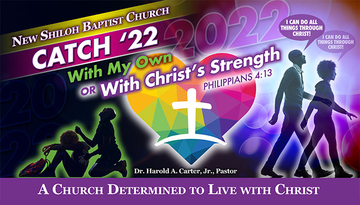 New Shiloh Baptist Church 2022 - Catch 22 with Christ's Strength