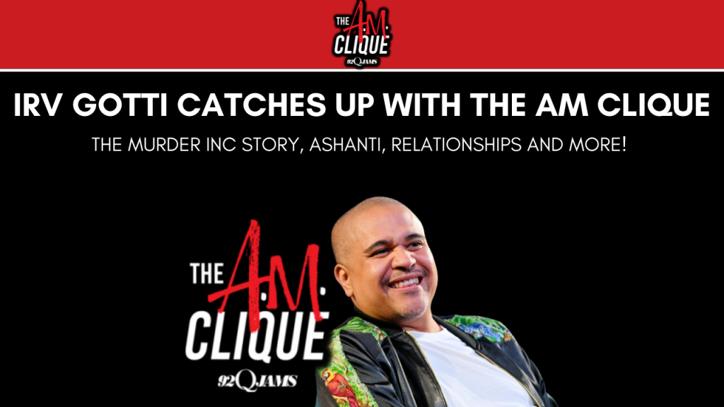 Irv Gotti Catches Up With THE AM CLIQUE