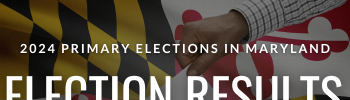 2024 Primary Election Results In Maryland Graphics