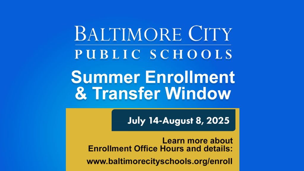 Baltimore City Public Schools Summer Enrollment and Transfer Window