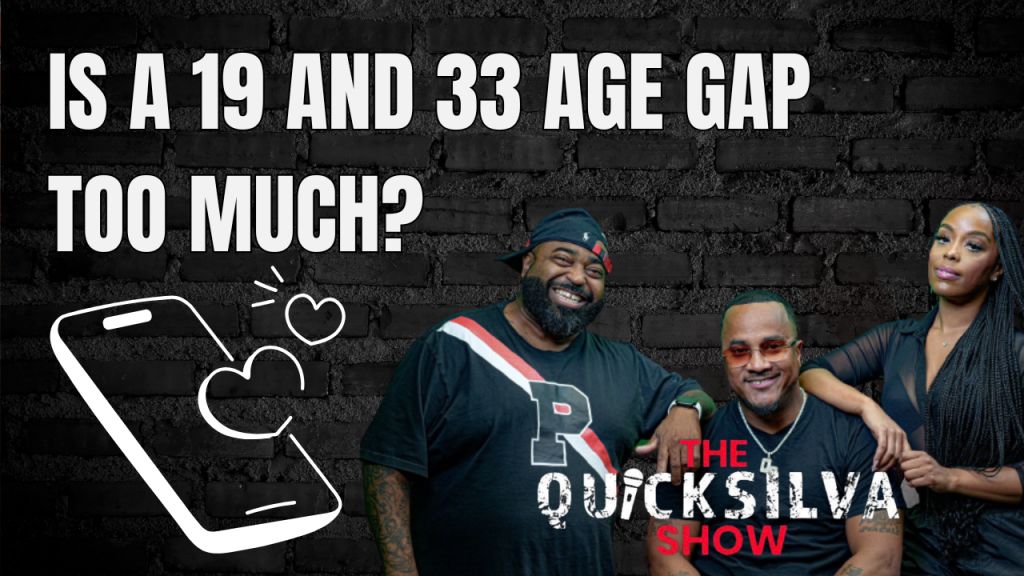 Is a 19 And 33 Age Gap Too Much? The Quicksilva Morning Show Weighs In