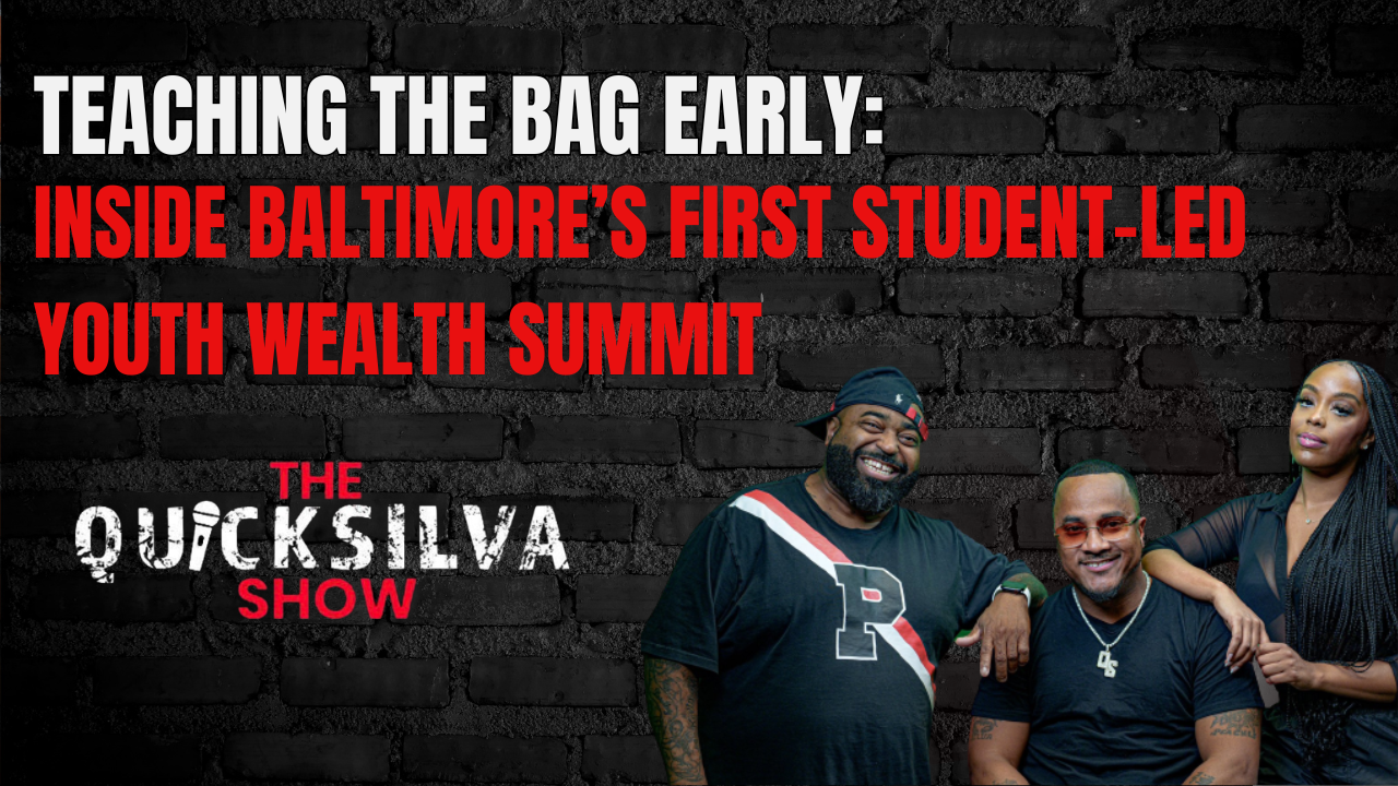 Teaching the Bag Early: Inside Baltimore’s First Student-Led Youth Wealth Summit