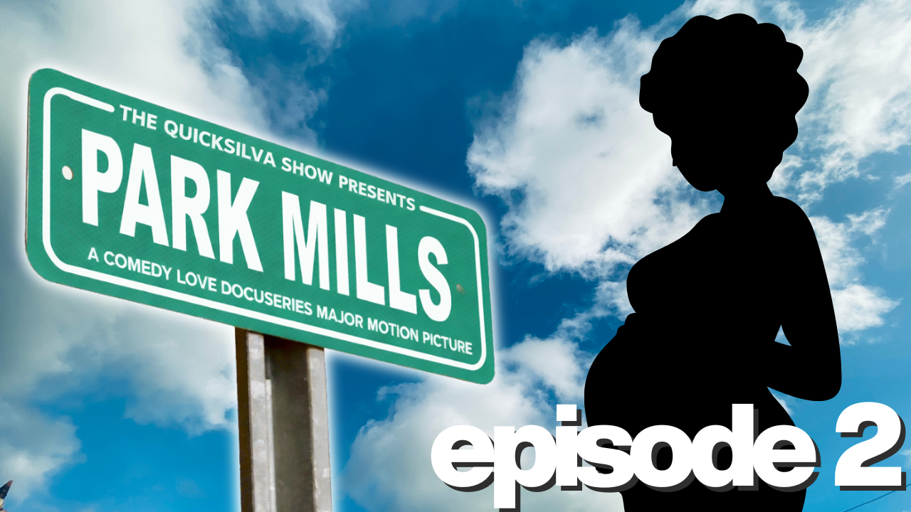 Park Mills Episode 2: Meet The Baby Mama