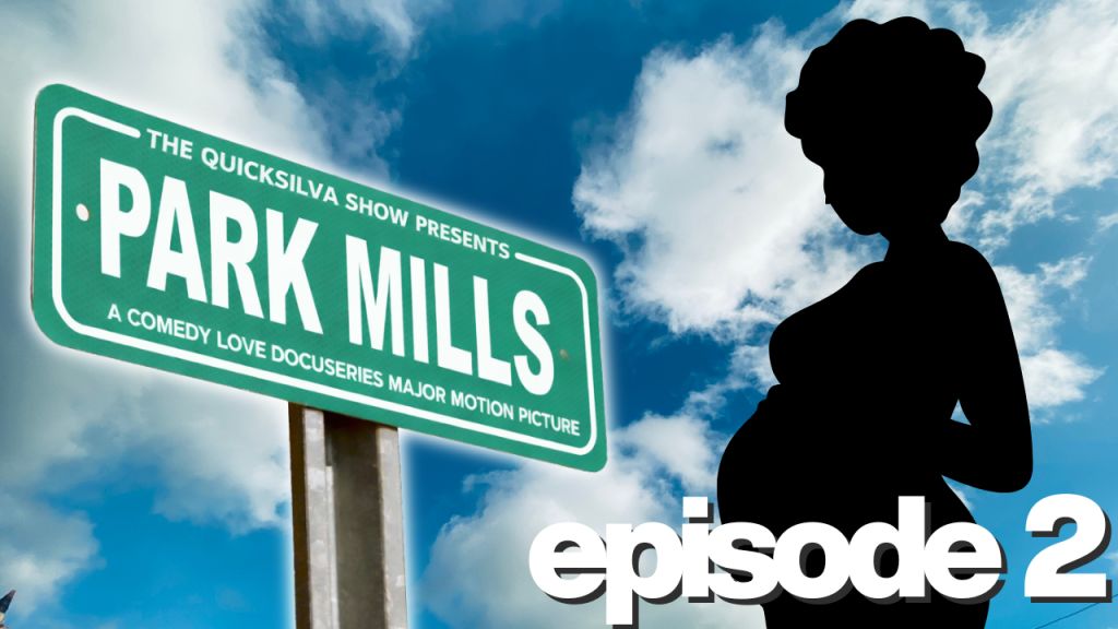 Park Mills Episode 2: Meet The Baby Mama