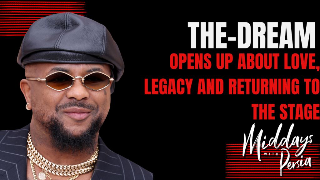 A man wearing a black hat, sunglasses, and jewelry, with the text "THE-DREAM OPENS UP ABOUT LOVE, LEGACY AND RETURNING TO THE STAGE Middays with Persia" displayed.